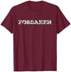 Funny Forsaken T-Shirt - T-Shirt | Maroon