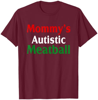 Mommy's Autistic Meatball Fun Autism Support T-Shirt - T-Shirt | Maroon