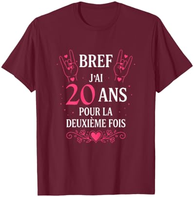 Bref J'Ai 20 Ans pour la deuxième Fois Anniversaire 40 Ans T-Shirt - T-Shirt | Maroon