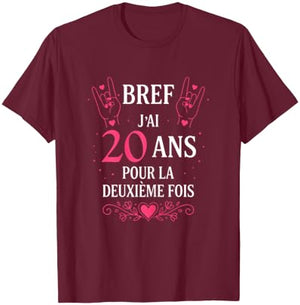 Bref J'Ai 20 Ans pour la deuxième Fois Anniversaire 40 Ans T-Shirt - T-Shirt | Maroon