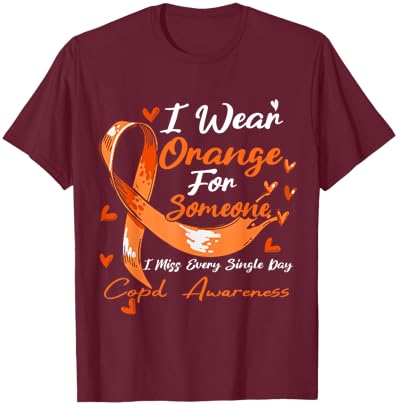 I Wear Orange For Someone COPD Awareness Orange Ribbon T-Shirt - T-Shirt | Maroon