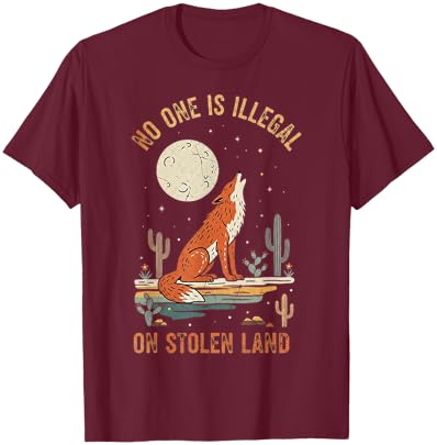 No One is Illegal On Stolen Land T-Shirt - T-Shirt | Maroon