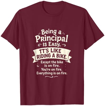 Being a Principal is Easy - Funny School Sarcasm T-Shirt - T-Shirt | Maroon