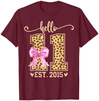 Hello Eleven EST 2015 11th Birthday Leopard 11 Year Girl T-Shirt - T-Shirt | Maroon