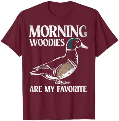 Morning Woodies Are My Favorite Shirt Woodie Duck Hunting T-Shirt - T-Shirt | Maroon