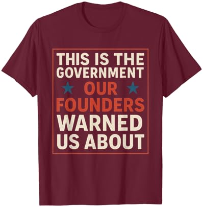 America This is The Government Our Founders Warned Us About T-Shirt - T-Shirt | Maroon