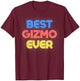 Best Gizmo Ever - Funny Gizmo Name Gizmo T-Shirt - T-Shirt | Maroon