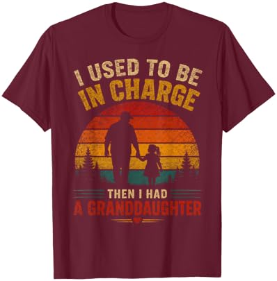 I Used to Be in Charge Then I Had A Granddaughter (On Back) T-Shirt - T-Shirt | Maroon
