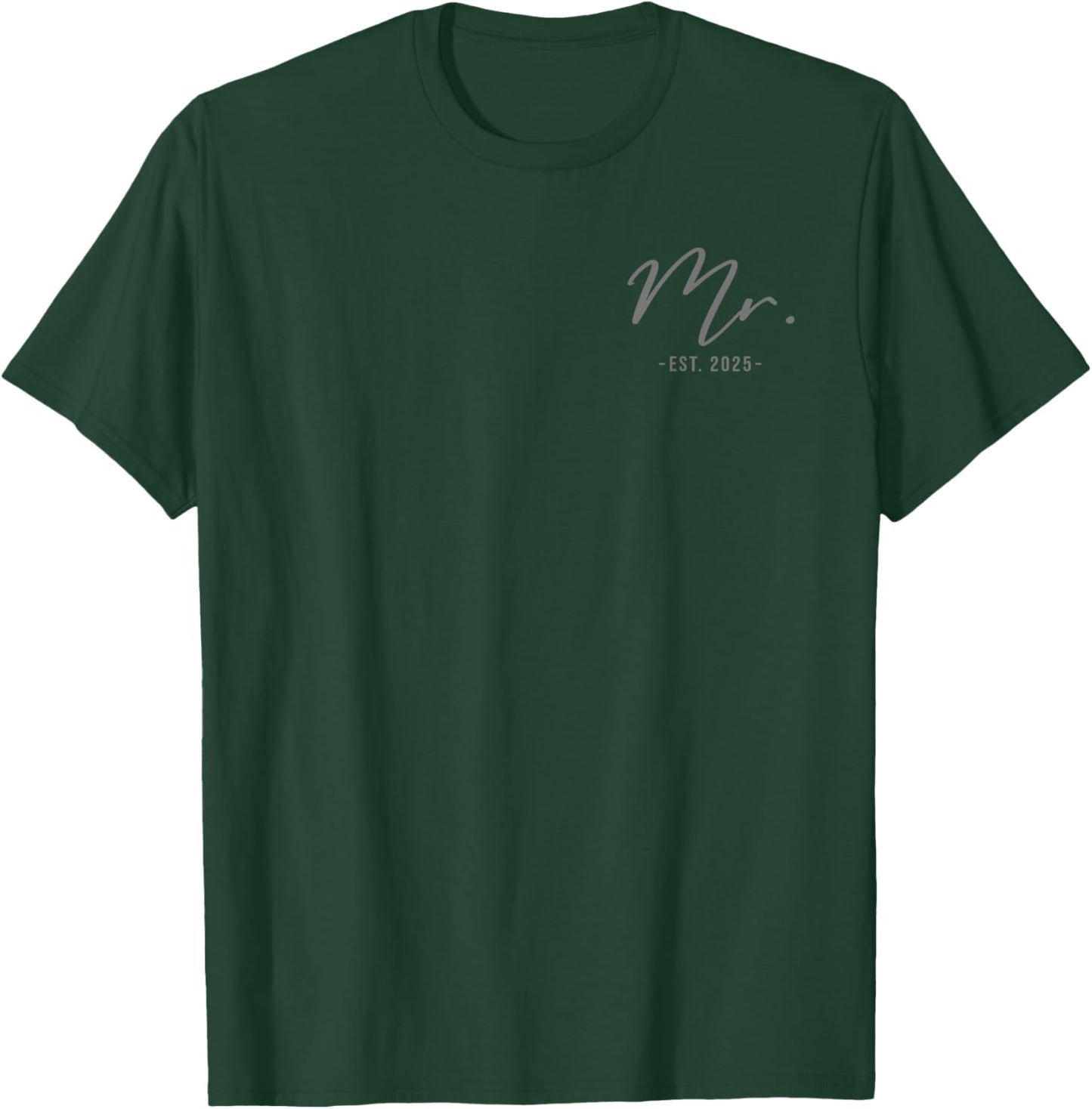 Mr Est. 2025 Just Married Wedding Husband Matching Mr & Mrs T-Shirt - T-Shirt | Forest
