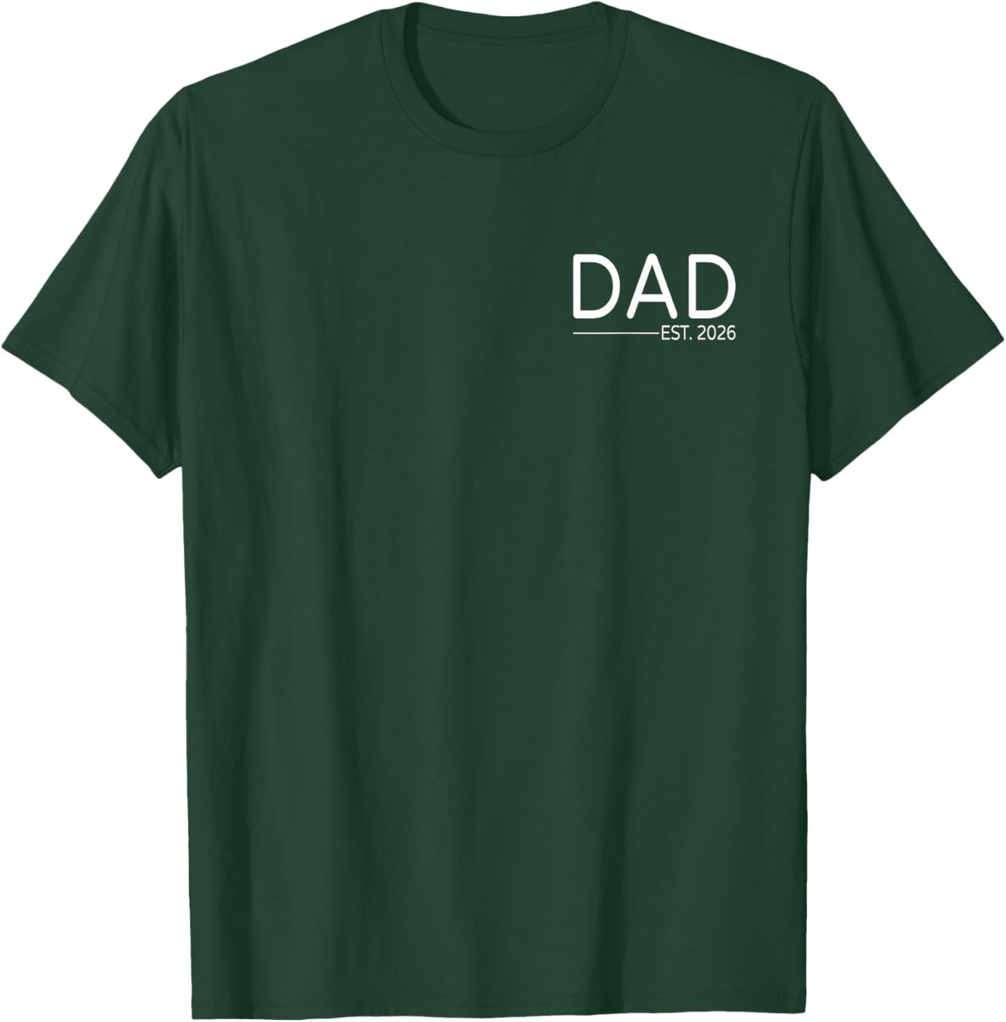 Dad Est 2026 First Fathers Day 2026 Promoted to Daddy T-Shirt - T-Shirt | Forest