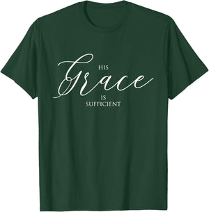 His Grace is Sufficient, Christian T-Shirt - T-Shirt | Forest