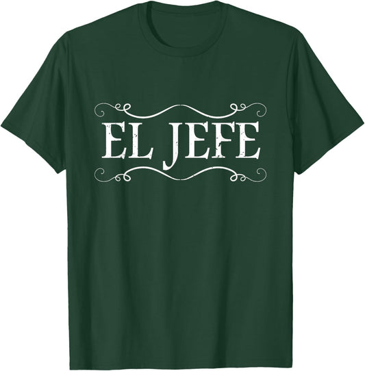 El Jefe Boss Mexican Boss T-Shirt - T-Shirt | Forest