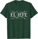 El Jefe Boss Mexican Boss T-Shirt - T-Shirt | Forest