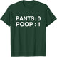 PANTS: 0 POOP: 1 Funny Poopy Toilet Humor Adult Humor Meme T-Shirt - T-Shirt | Forest