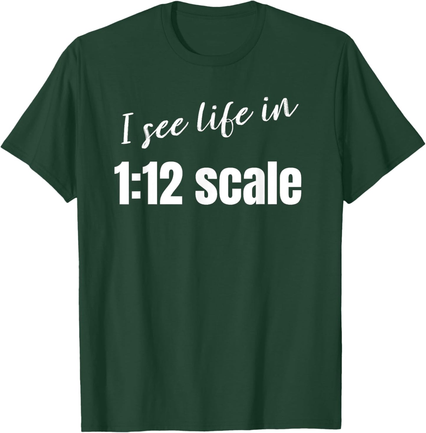I see life in 1:12 scale Miniaturist Dollhouse Miniature T-Shirt - T-Shirt | Forest