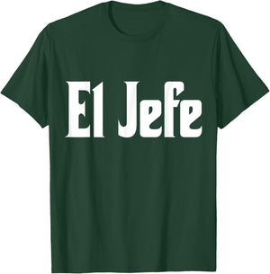 El Jefe The Boss Cool Spanish Latin Design Call Me El Jefe T-Shirt - T-Shirt | Forest