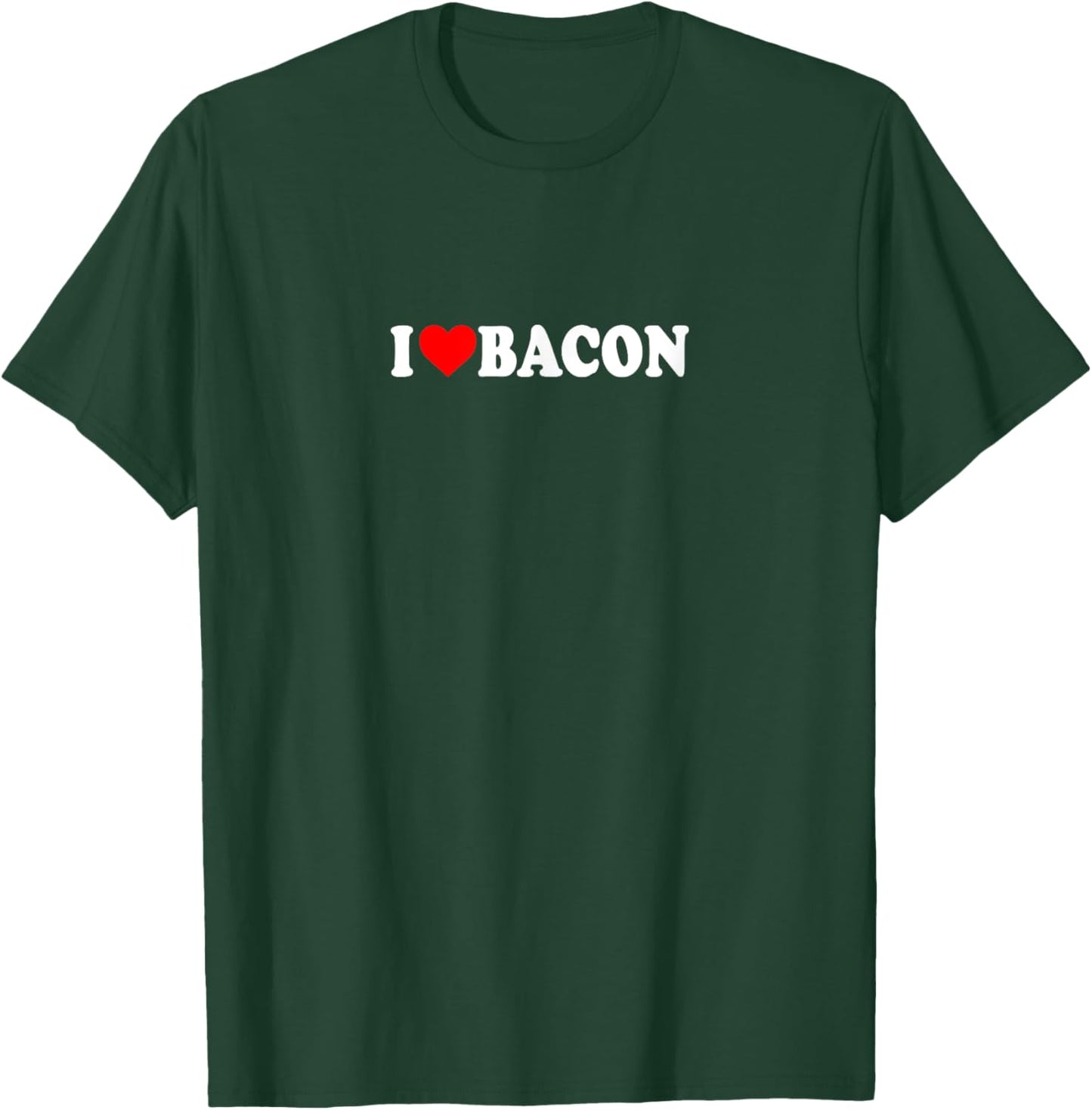 I Love Heart Bacon Funny Gag Gifts Parties T-Shirt - T-Shirt | Forest