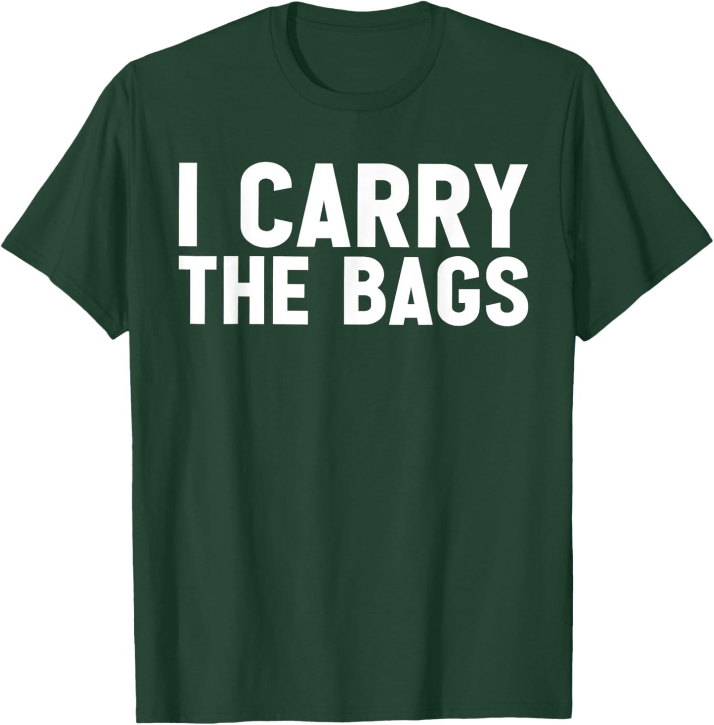 Funny Social Media Husband Humor Cute I Carry The Bags Bag T-Shirt - T-Shirt | Forest