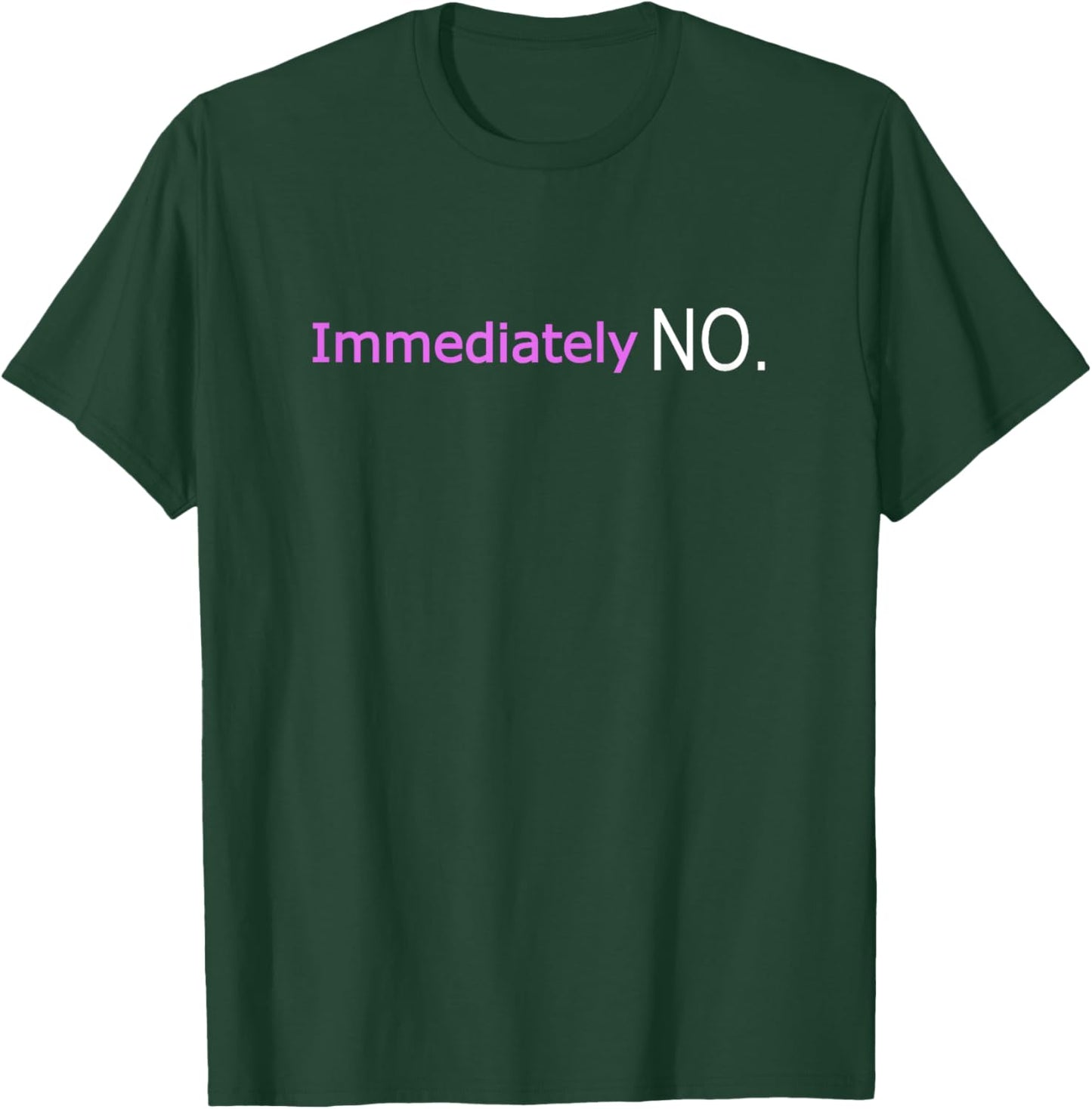 Immediately No Funny Adult Humor Sarcastic Statement Women T-Shirt - T-Shirt | Forest