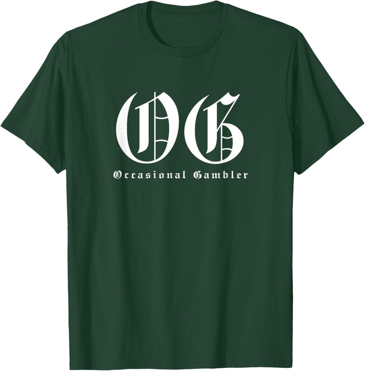 OG Occasional Gambler - Funny Gangster Lowrider Pun T-Shirt - T-Shirt | Forest