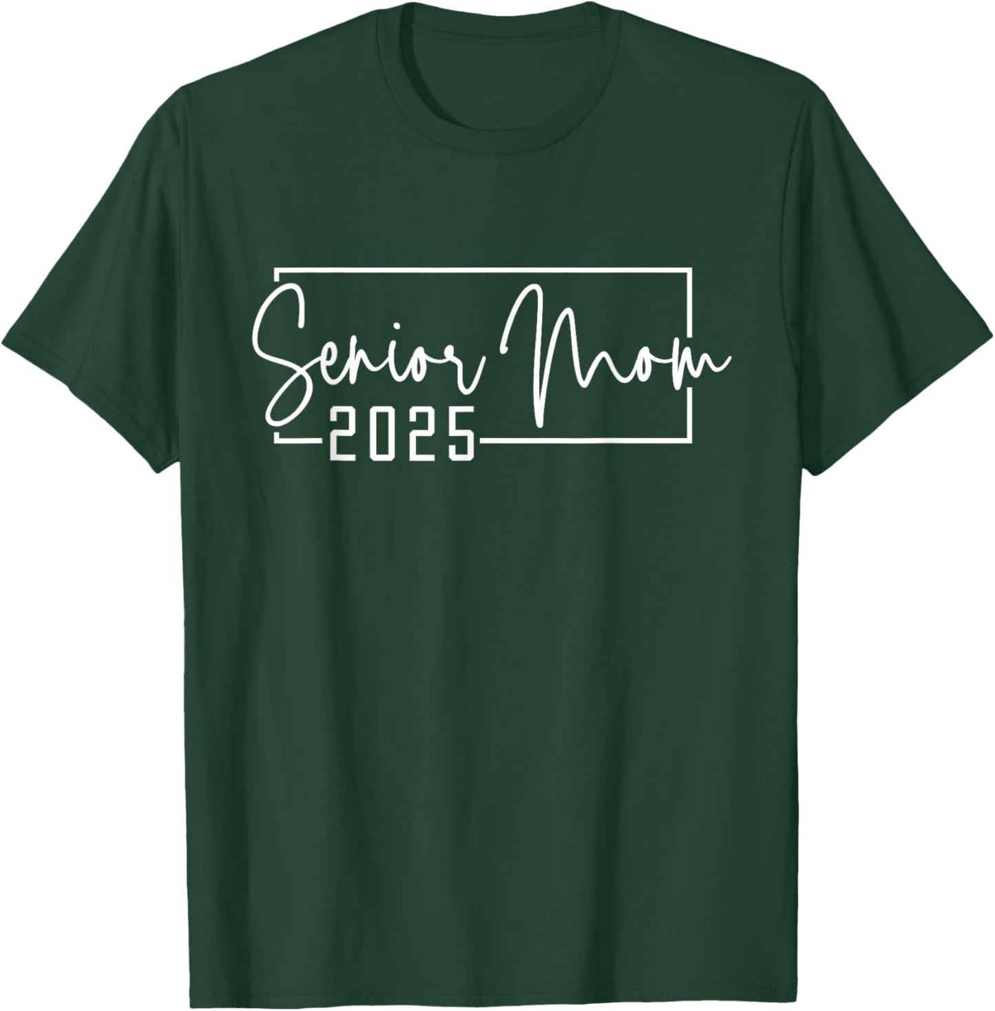 Mom Senior 2025 Proud Mom Of A Class Of 2025 Graduate T-Shirt - T-Shirt | Forest