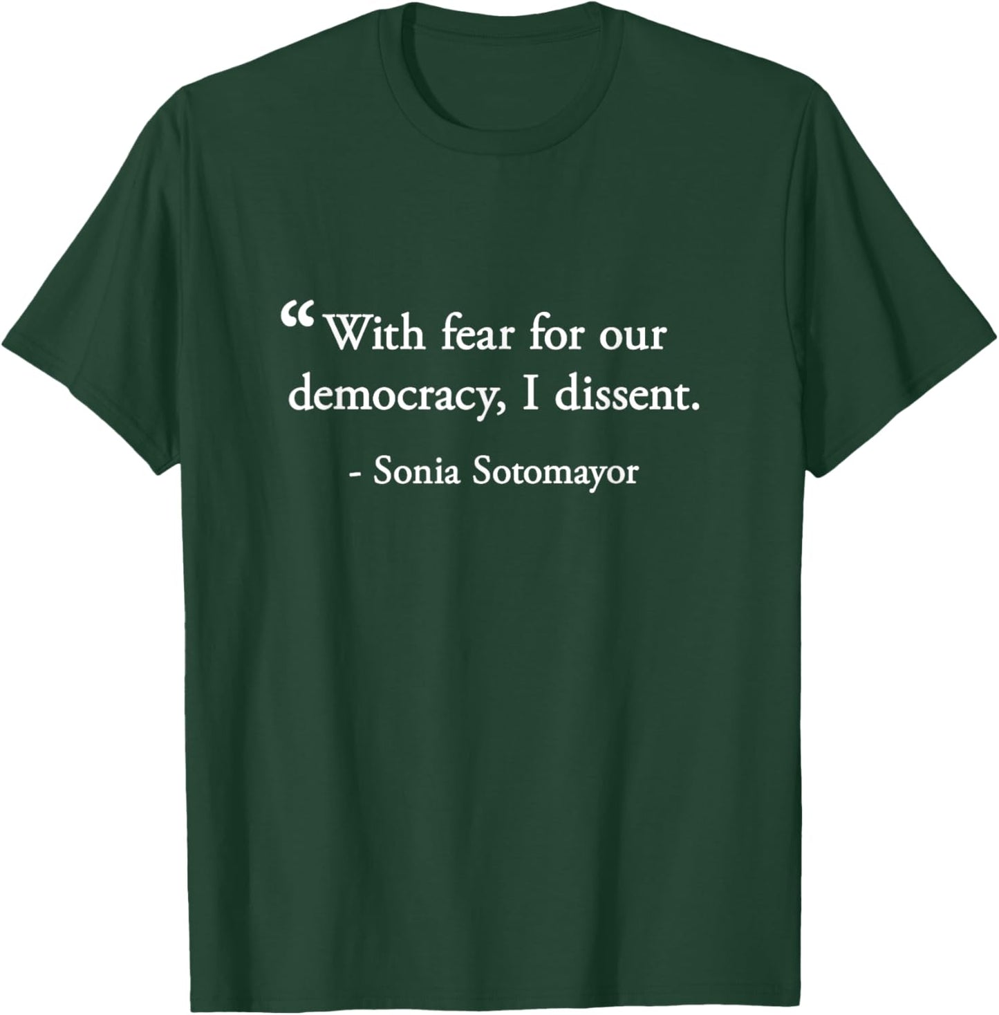 With Fear for Our Democracy, I Dissent Legal Quote T-Shirt - T-Shirt | Forest