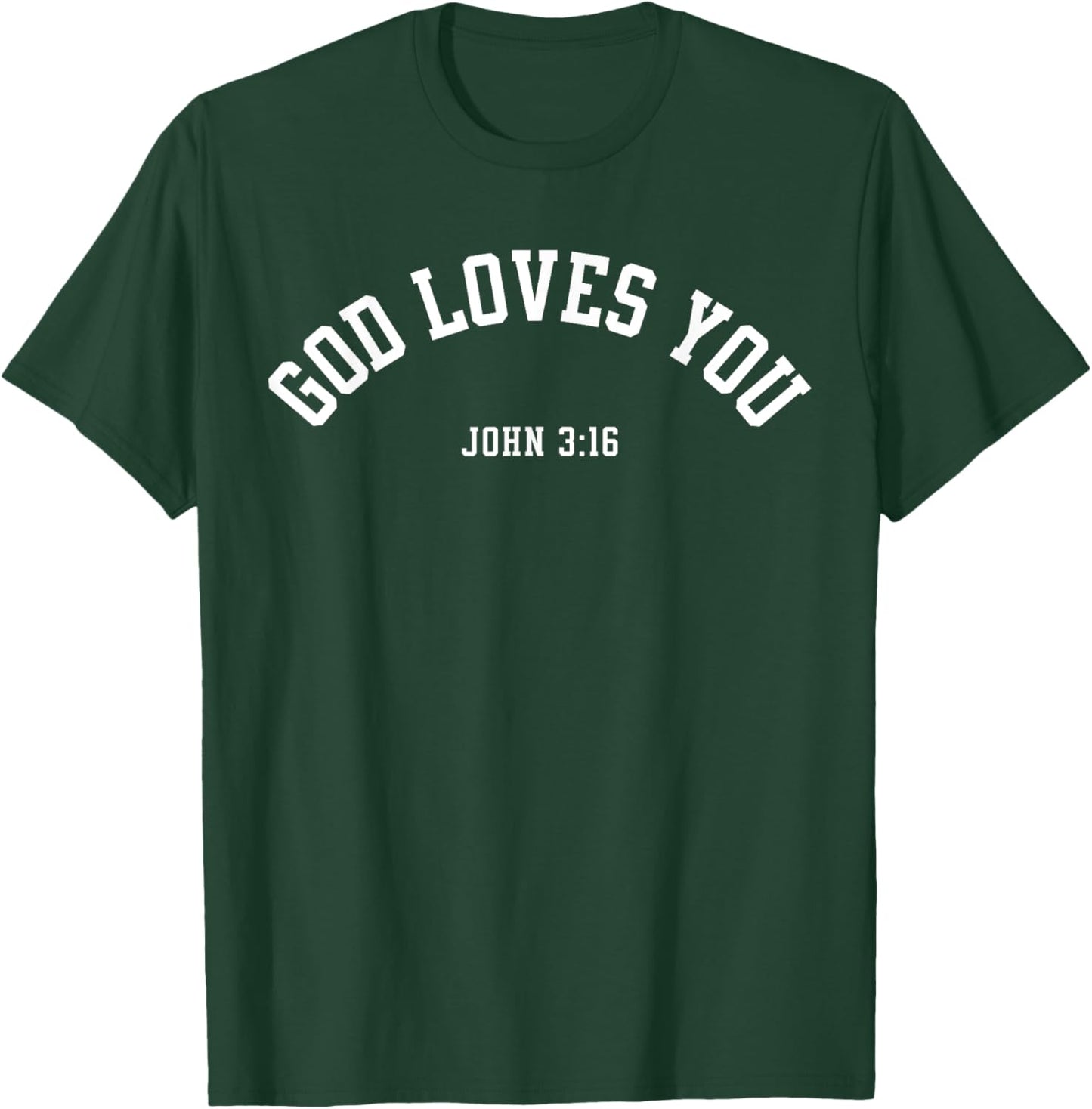 God Loves You John 3:16 Christian Inspirational Faith Based T-Shirt - T-Shirt | Forest