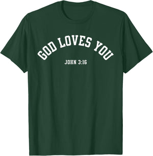 God Loves You John 3:16 Christian Inspirational Faith Based T-Shirt - T-Shirt | Forest