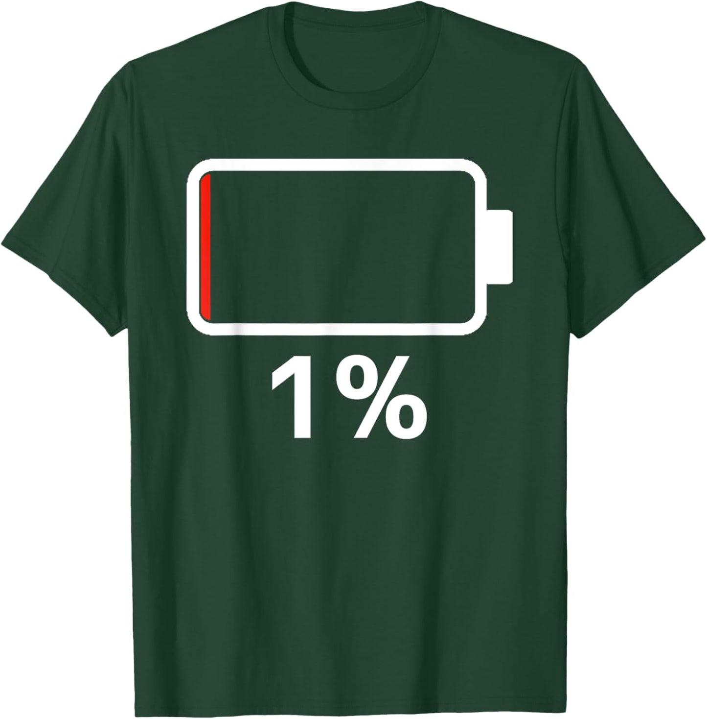 Battery 1% Charging Energy Battery low battery dead T-Shirt - T-Shirt | Forest