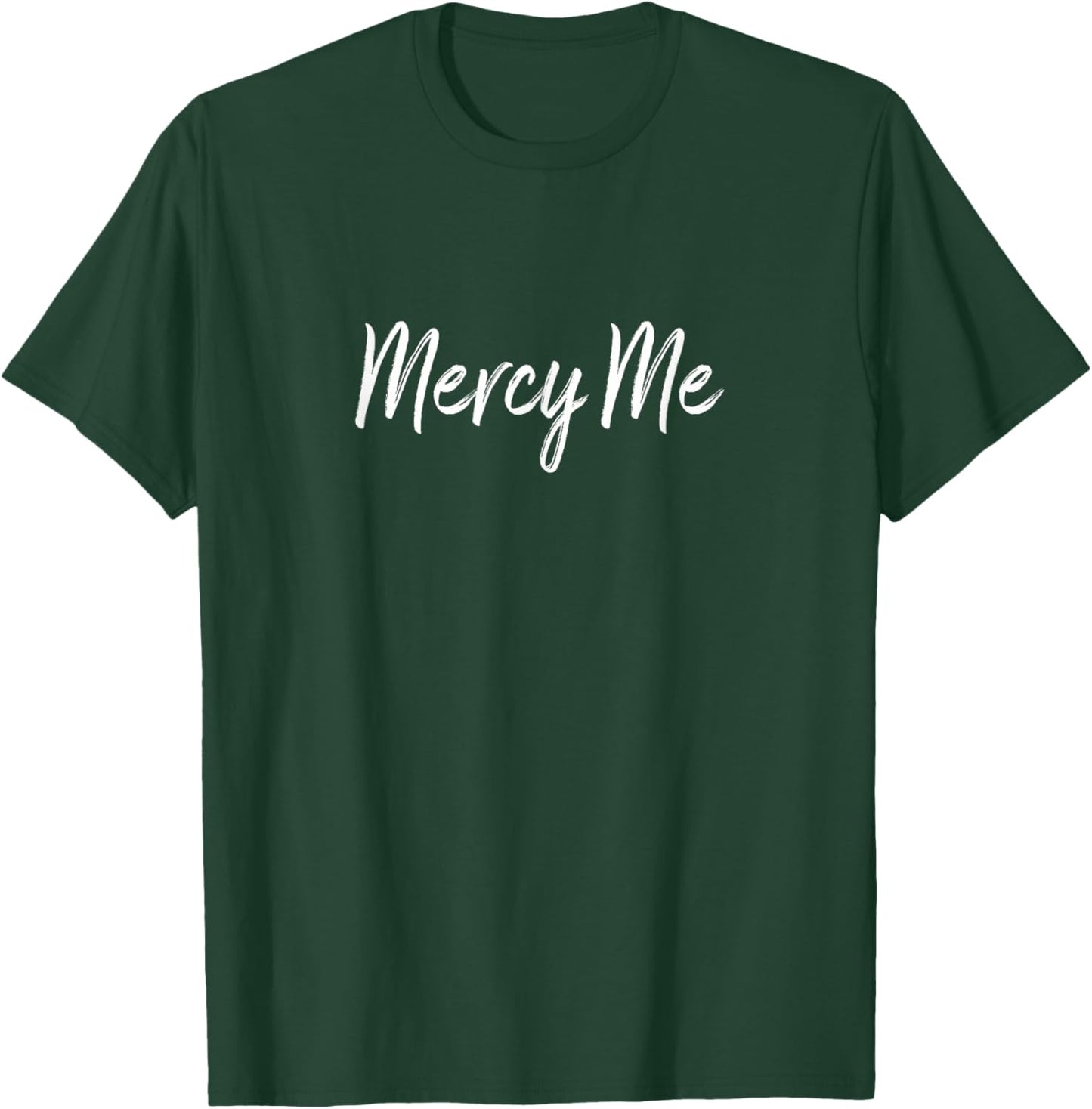 Mercy Me T-Shirt - T-Shirt | Forest