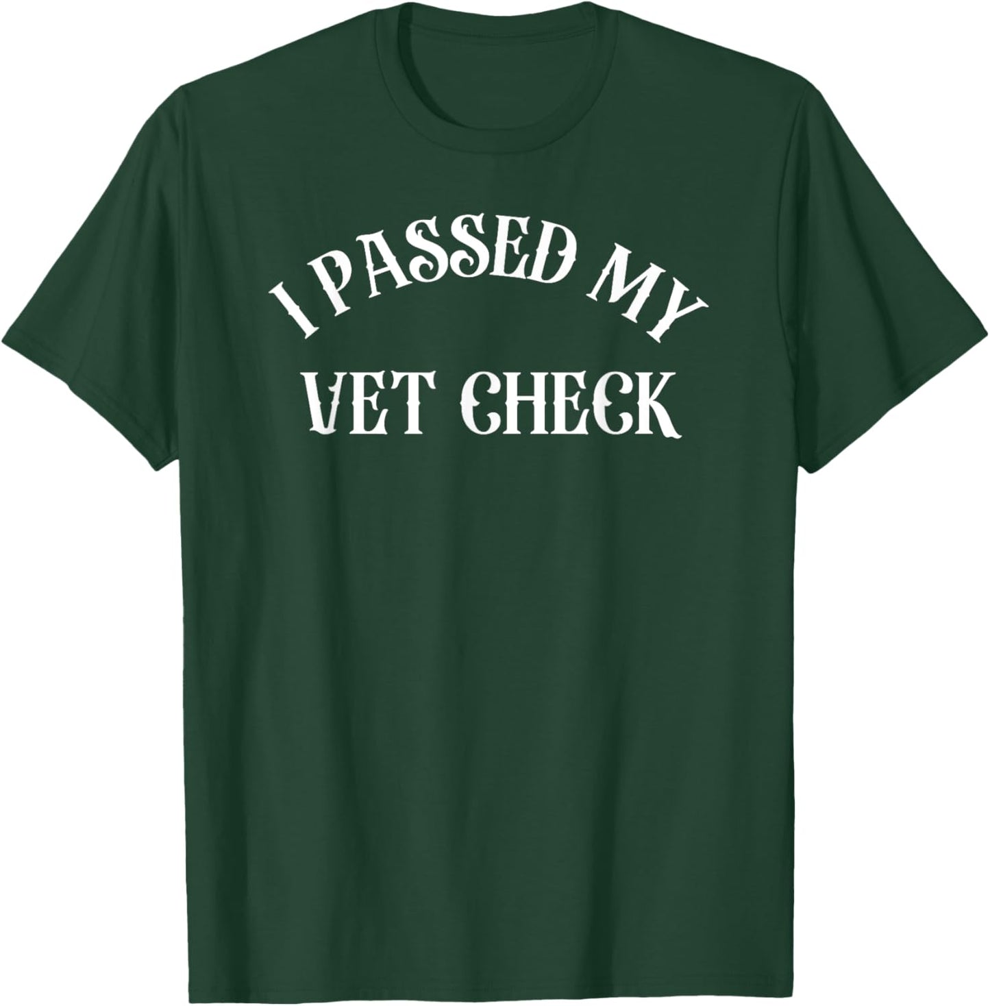 I Passed My Vet Check Pet Dog Cat Top I Passed My Vet Check Women Kids T-Shirt - T-Shirt | Forest