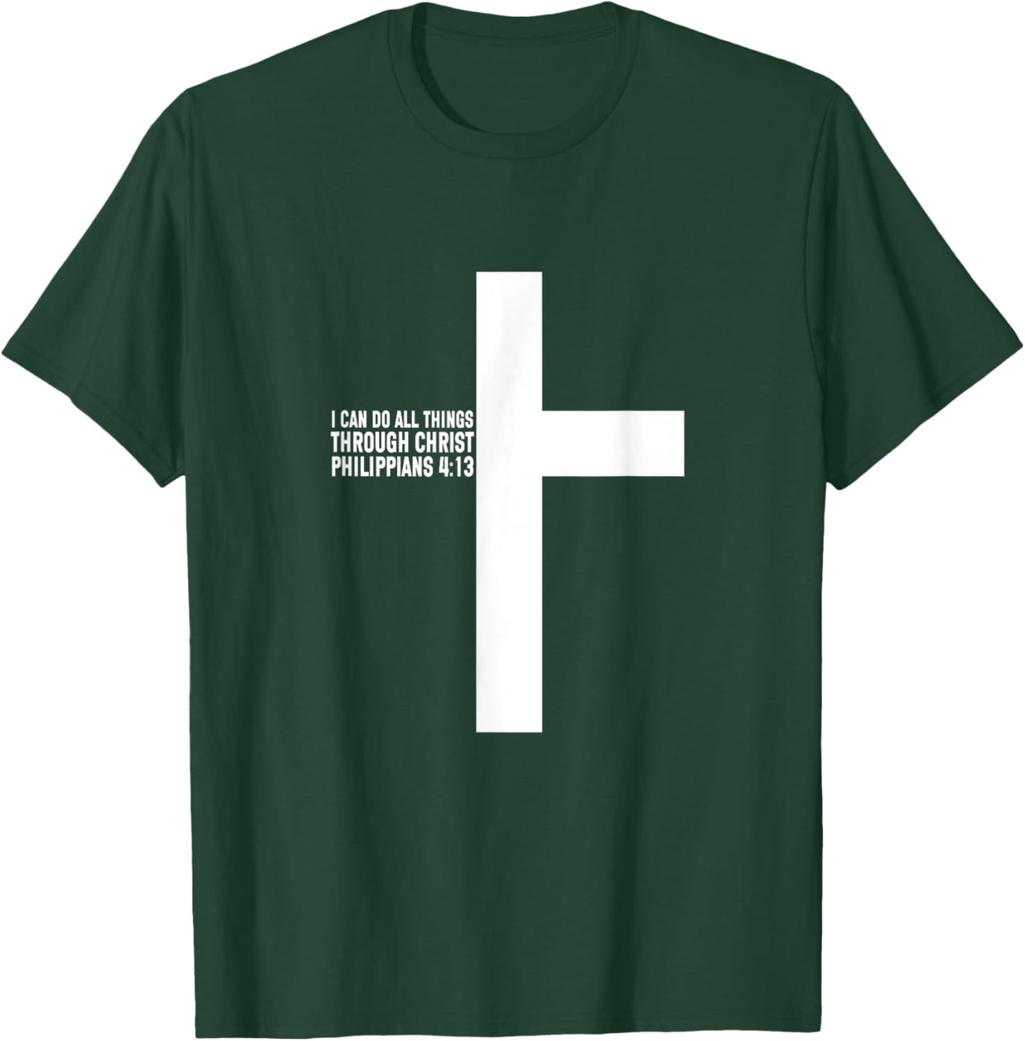 All Things Through Christ Philippians 4 13 Christian T-Shirt - T-Shirt | Forest