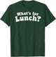What's For Lunch T-Shirt - T-Shirt | Forest