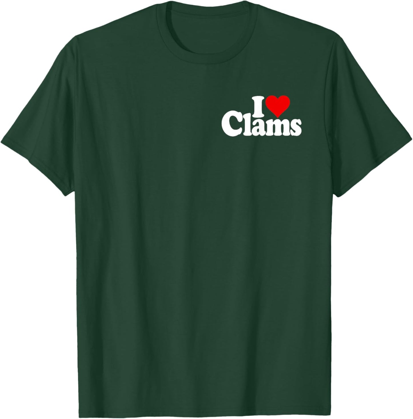 I Love Heart Clams Clamming Shellfish T-Shirt - T-Shirt | Forest