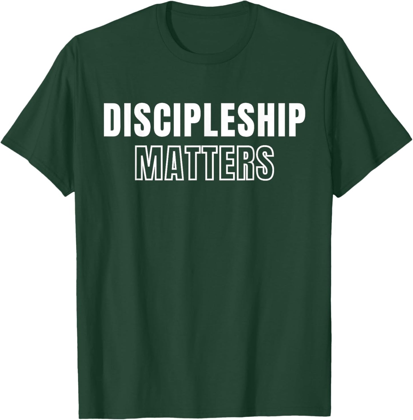 Discipleship Matters T-Shirt - T-Shirt | Forest