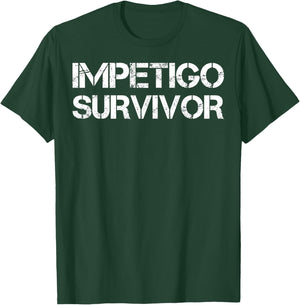 Impetigo Survivor T-Shirt - T-Shirt | Forest