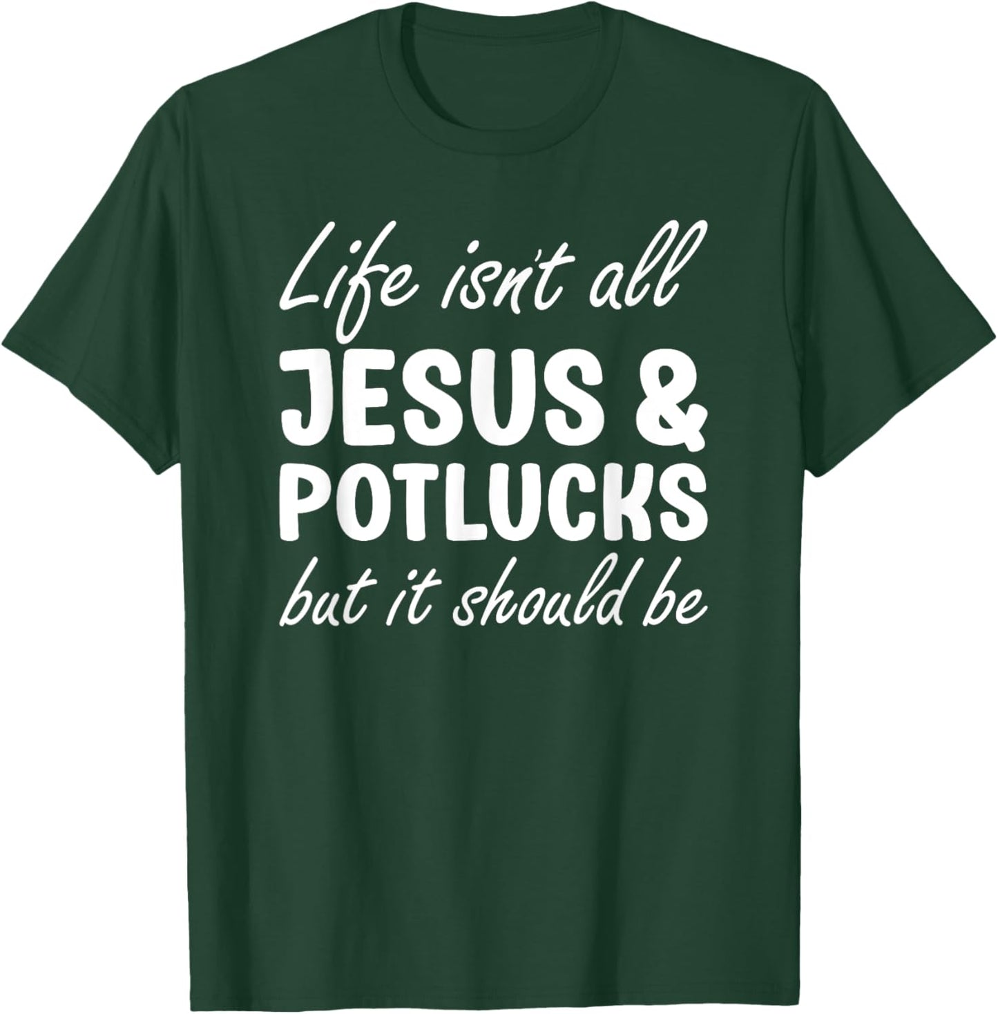 Potlucks Funny I Love Potlucks and Jesus T-Shirt - T-Shirt | Forest