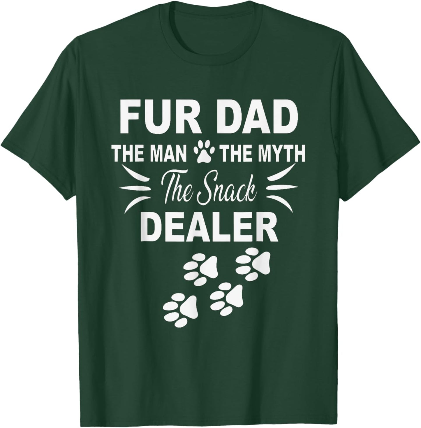 Fur Dad The Man The Myth The Snack Dealer T-Shirt - T-Shirt | Forest