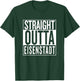 Straight Outta Eisenstadt Burgenland Österreich Austria T-Shirt - T-Shirt | Forest