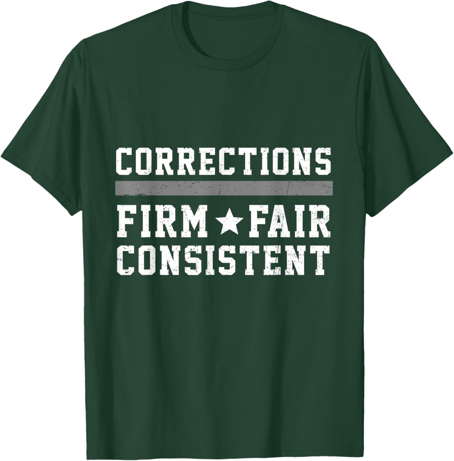 Proud Correctional Officer Corrections Firm Fair Consistent T-Shirt - T-Shirt | Forest