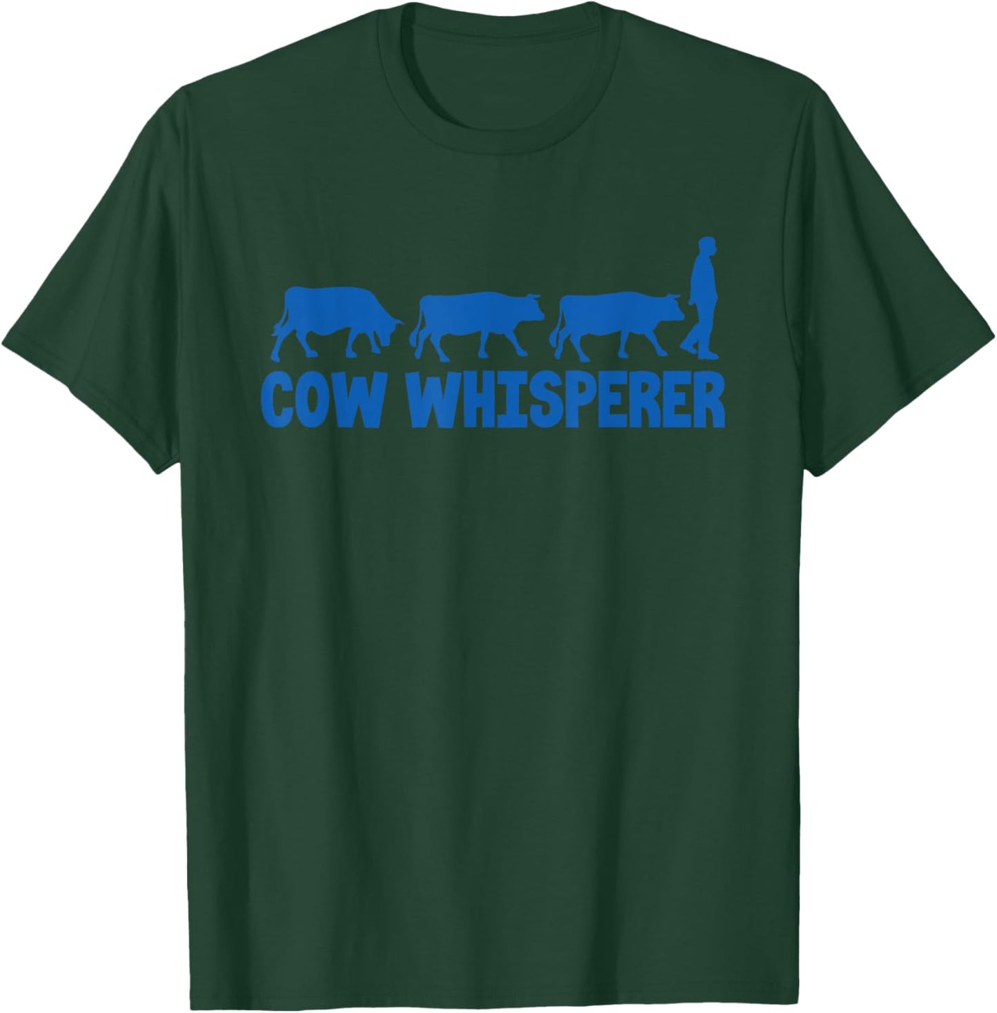 Cow Whisperer Funny Farmer Farming Lovers Outfit Men Women T-Shirt - T-Shirt | Forest