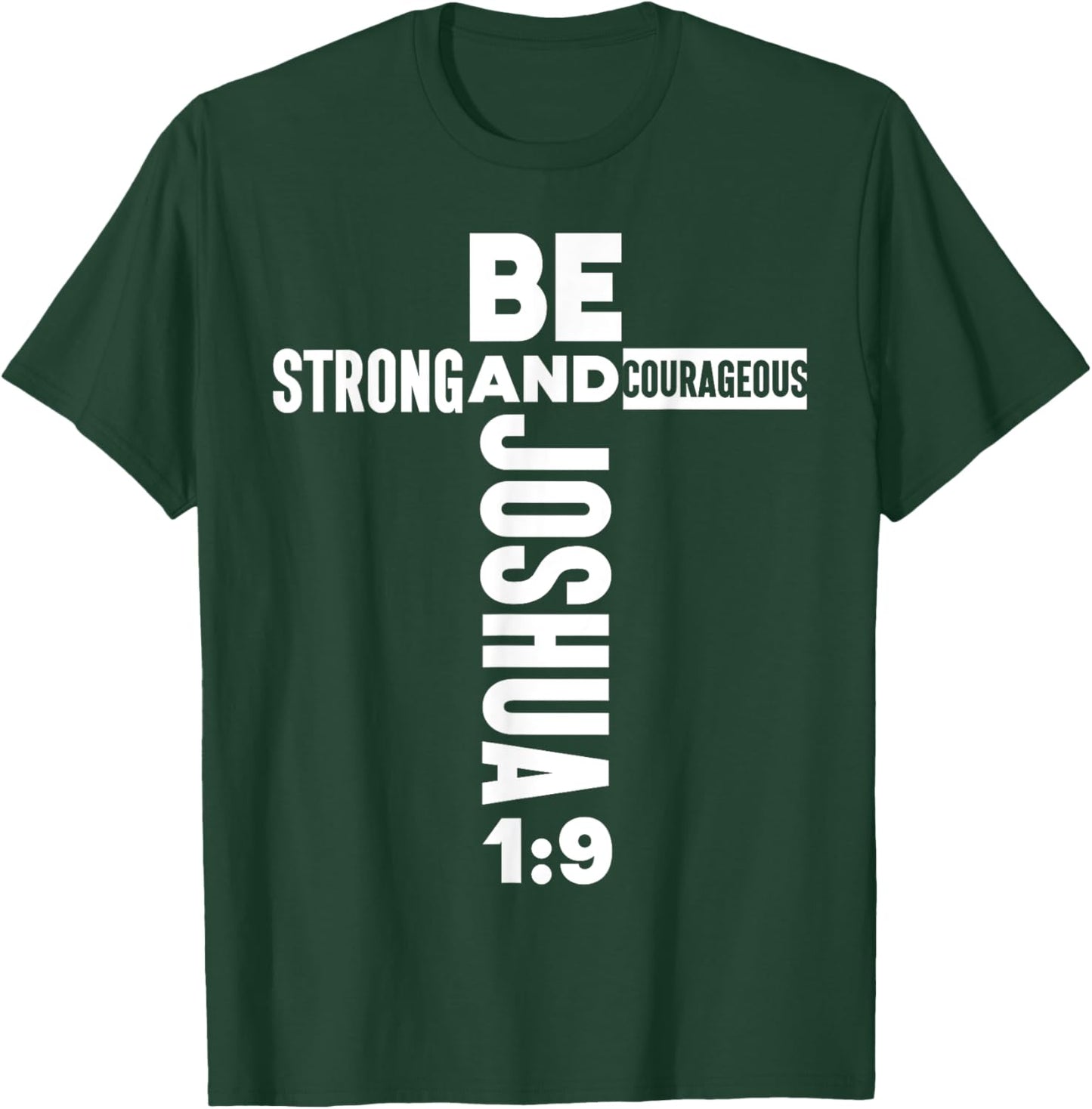 Christian Bible Verse Faith God Be Strong Joshua 1:9 Be T-Shirt - T-Shirt | Forest