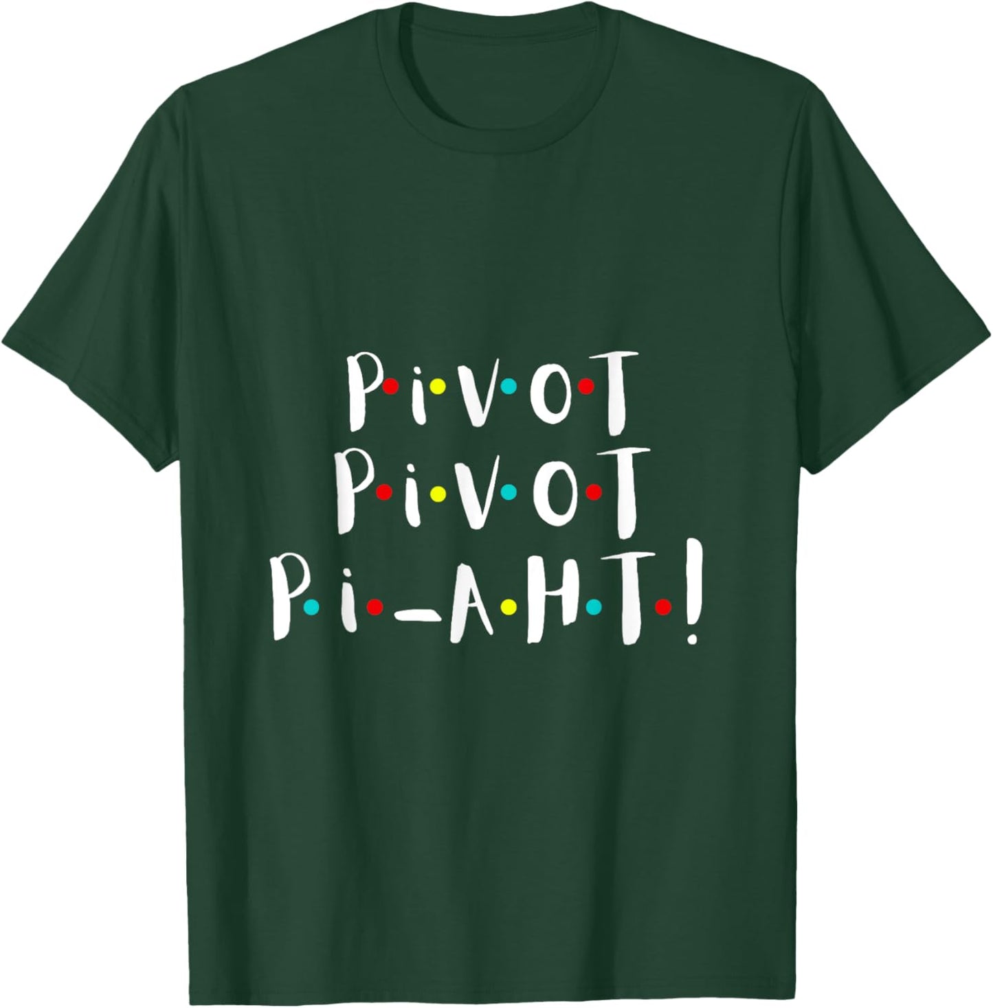 Women n Girls Pivot Funny Cute Graphic T Theme Party s T-Shirt - T-Shirt | Forest