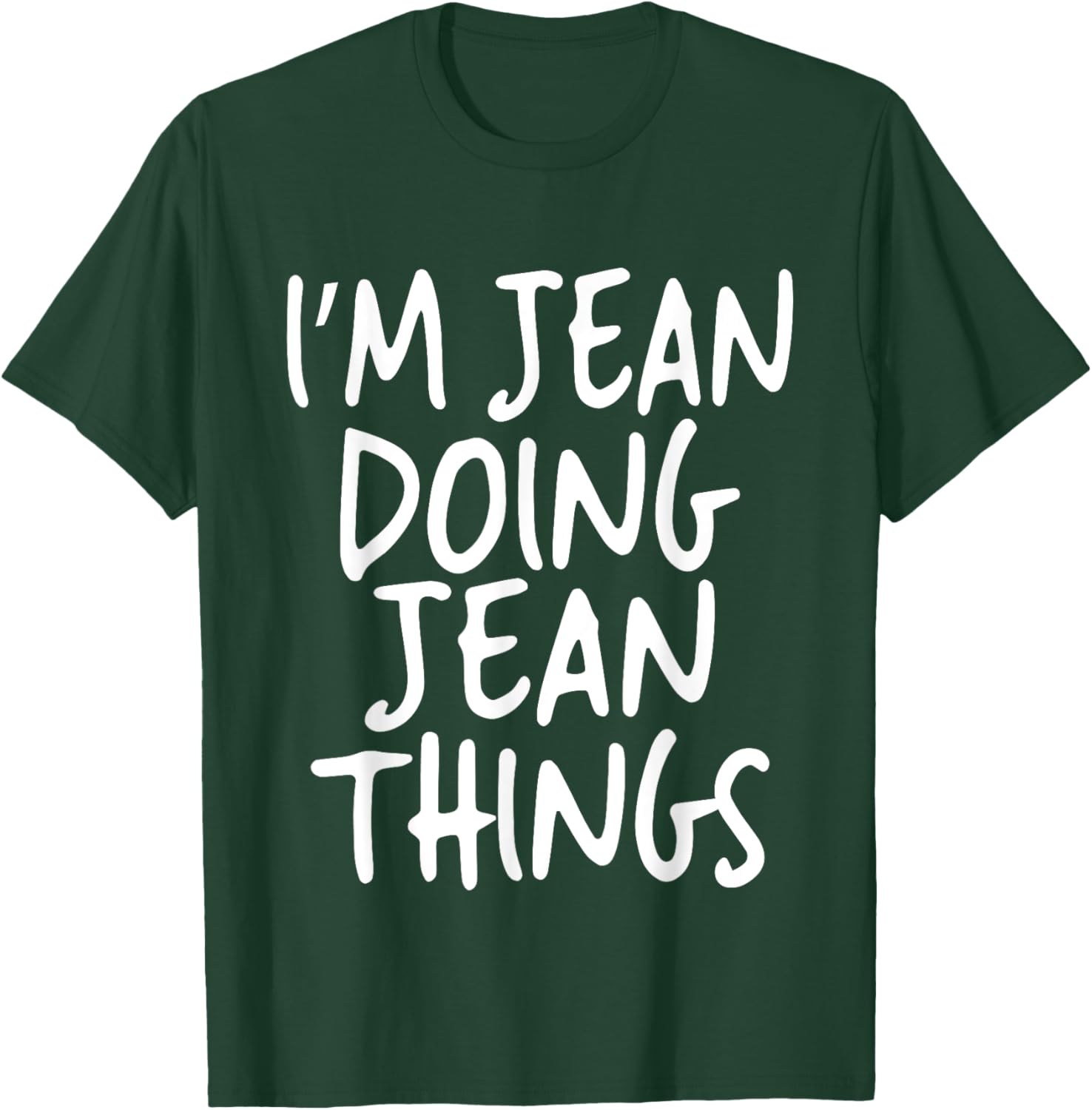 I'm Jean Doing Jean Things Personalized Funny First Name T-Shirt - T-Shirt | Forest