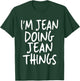 I'm Jean Doing Jean Things Personalized Funny First Name T-Shirt - T-Shirt | Forest