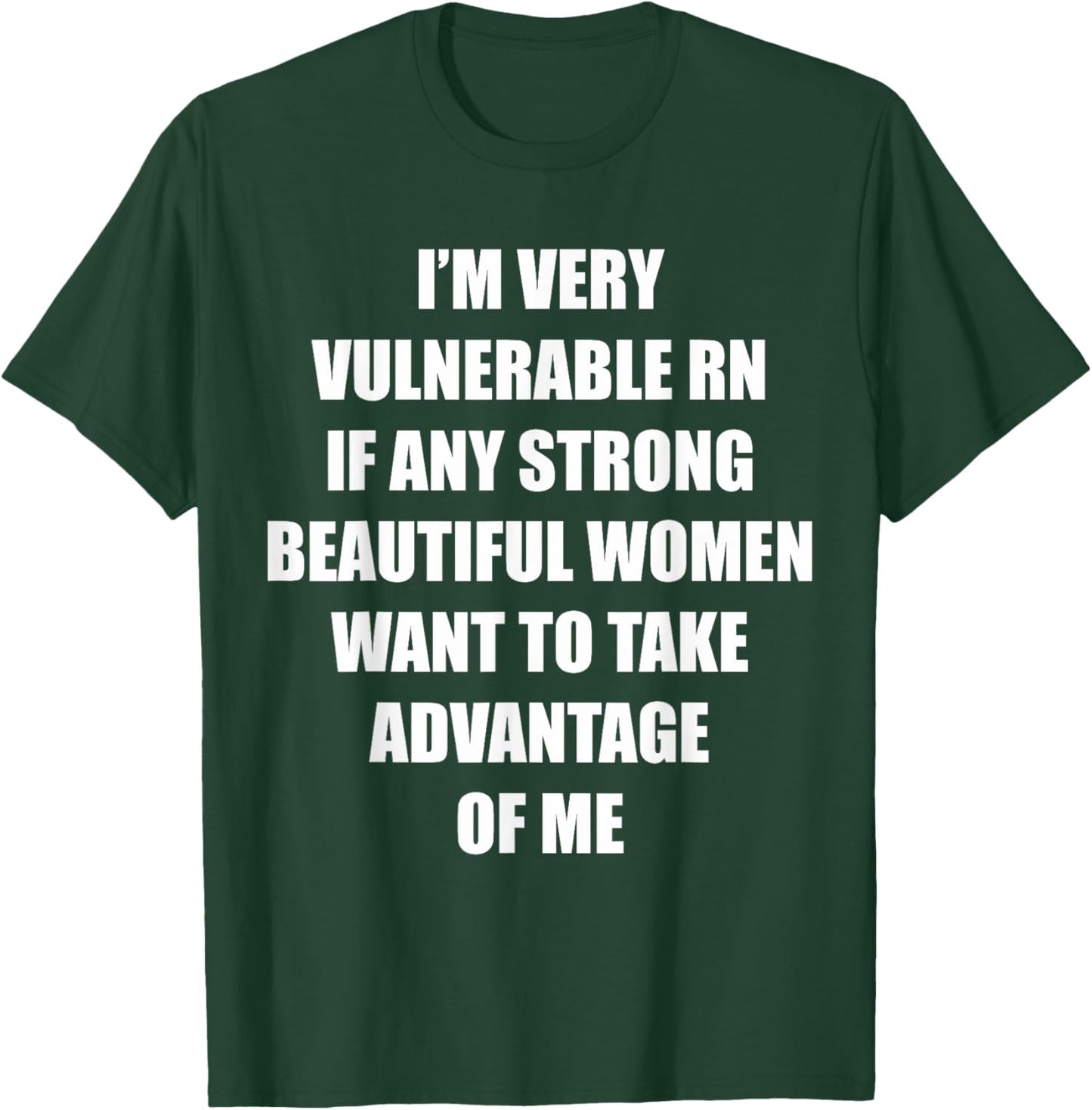 I'm Very Vulnerable Right Now Funny Strong Women Humor Quote T-Shirt - T-Shirt | Forest