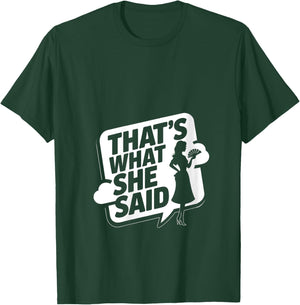That's What She Said V-Neck T-Shirt - T-Shirt | Forest