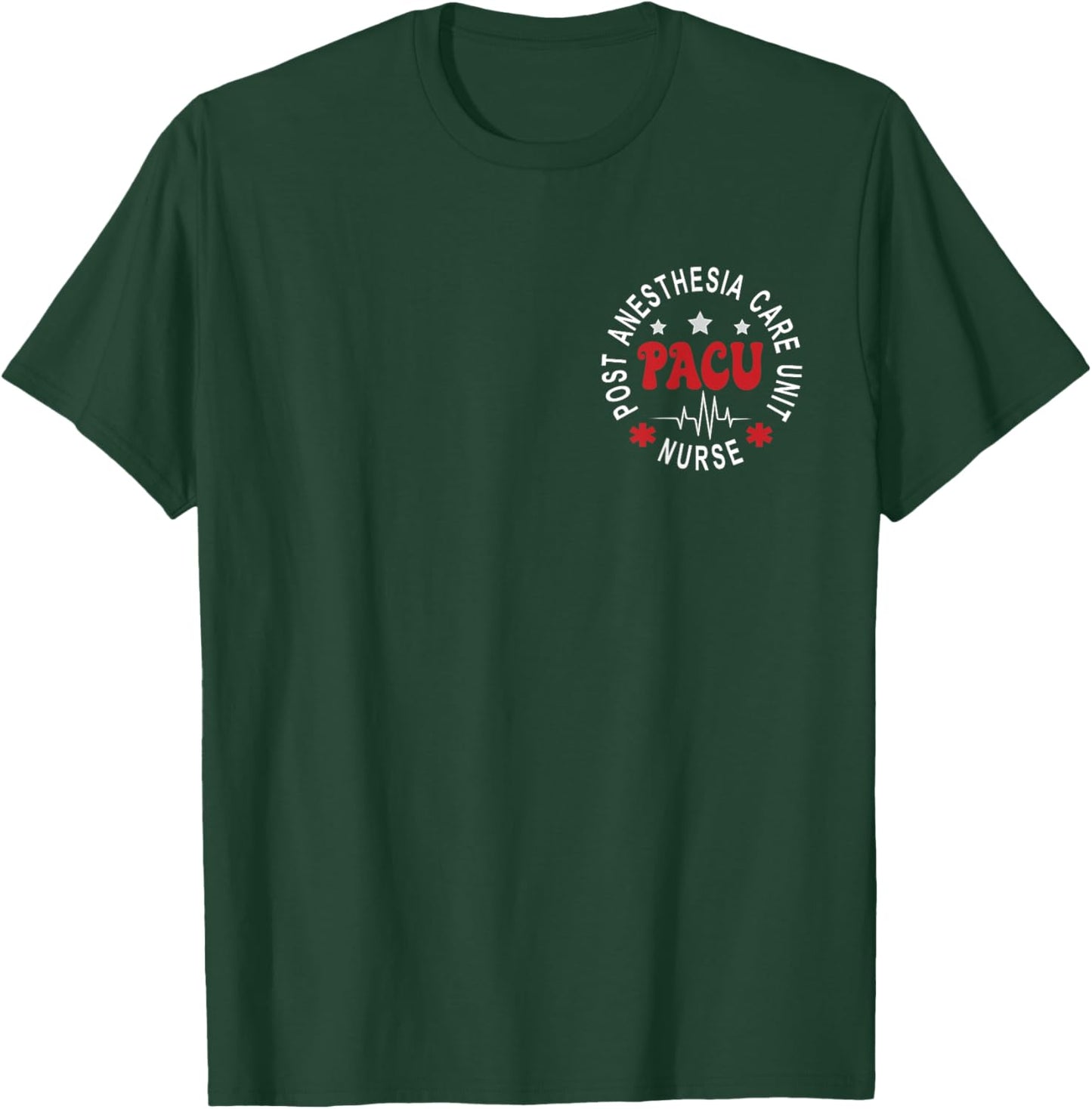Funny PACU Nurse Post Anesthesia Care Unit Nurse Day T-Shirt - T-Shirt | Forest