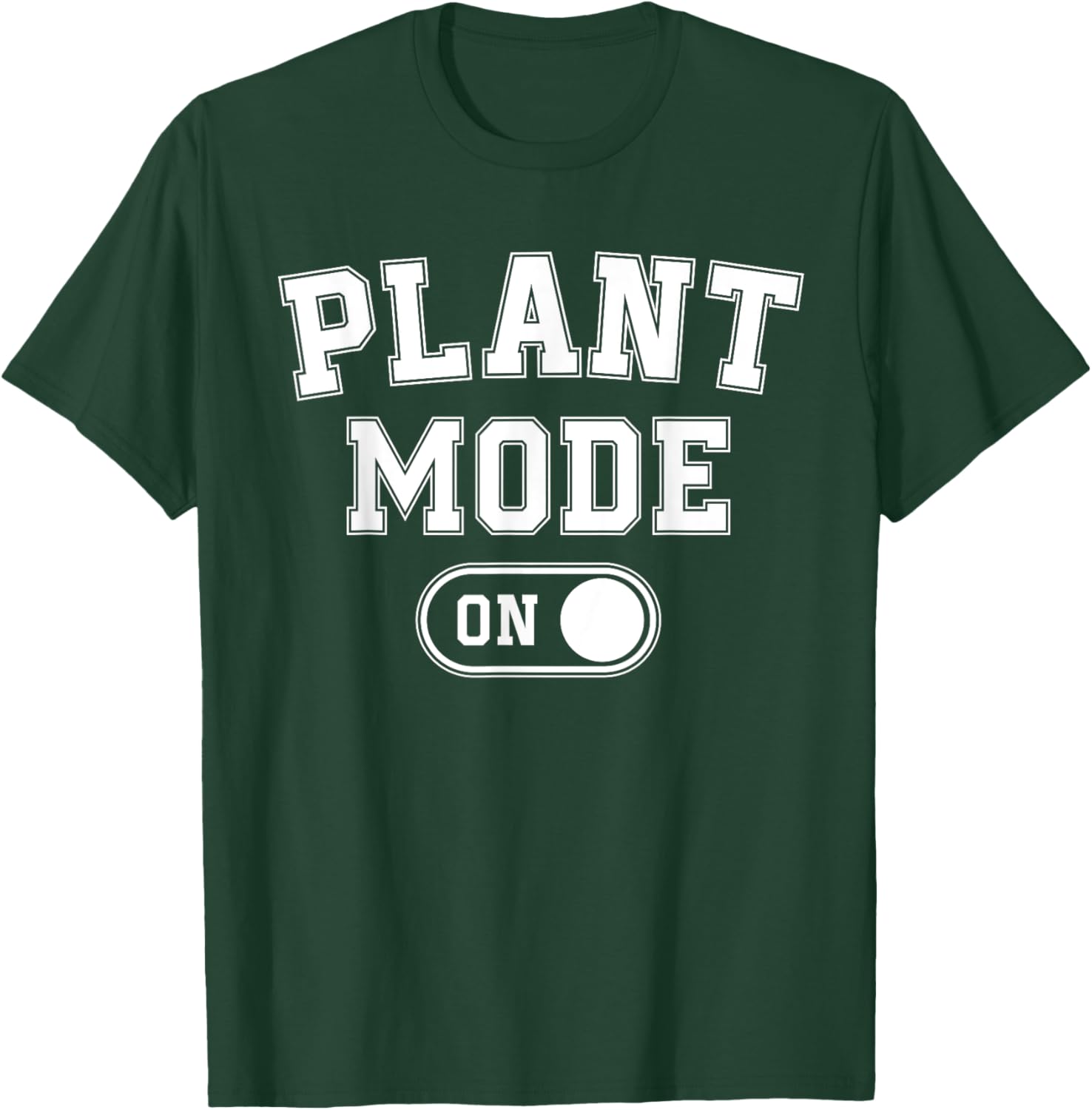 Plant Mode On Costume Funny Gardening Gift Gardener Florist T-Shirt - T-Shirt | Forest