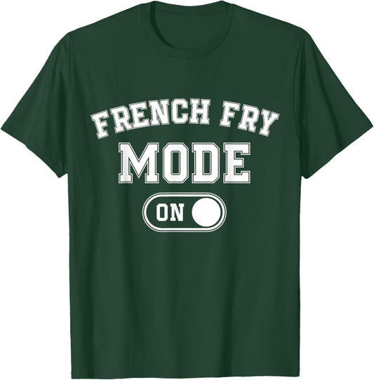 French Fry Mode On Costume Funny Potato Gift Food Worker T-Shirt - T-Shirt | Forest
